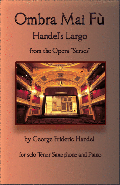 Handel's Largo from Xerxes, Ombra Mai Fù, for solo Tenor Saxophone and Piano (arr. David McKeown)