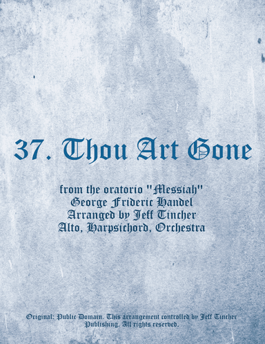 37. Thou Art Gone (arr. Jeff Tincher)