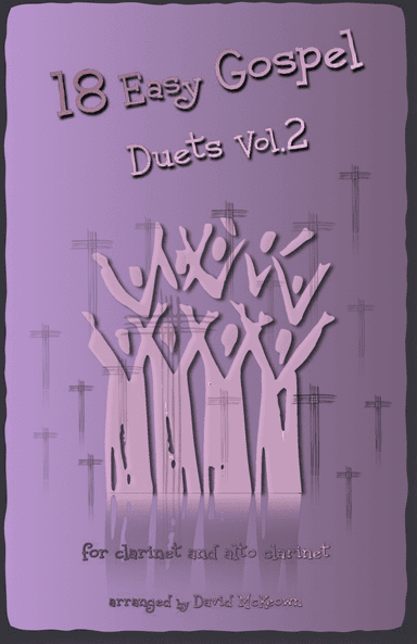 18 Easy Gospel Duets Vol.2 for Clarinet and Alto Clarinet (arr. David McKeown)