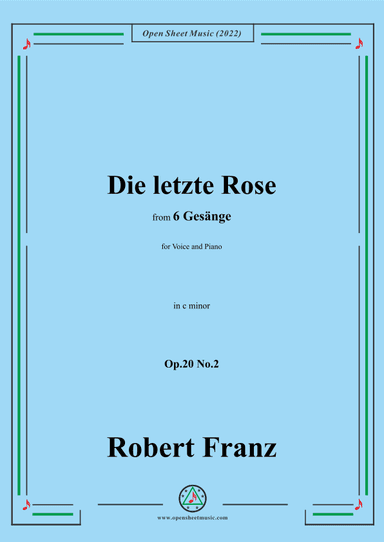 Franz-Die letzte Rose,in c minor,Op.20 No.2,for Voice and Piano (arr. OSM Press)