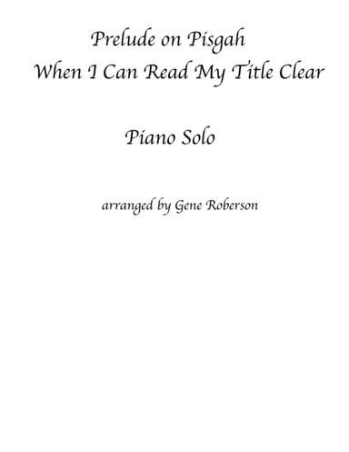When I Can Read My Title Clear (Pisgah) Piano (arr. Gene Roberson)