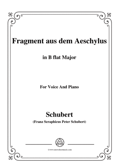 Schubert-Fragment aus dem Aeschylus,in B flat Major,for Voice&Piano (arr. MSM)