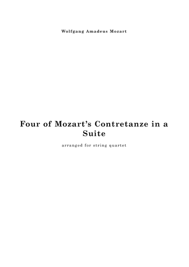 Four of Mozart's Contretanze in a Suite, for string quartet (arr. Cornelis Jordaan)