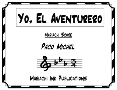 Yo El Aventurero (arr. Mariachi Ink Publications)