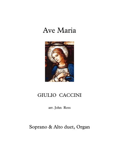 Ave Maria (Caccini) (Soprano & Alto duet, Organ) (arr. John Ross)