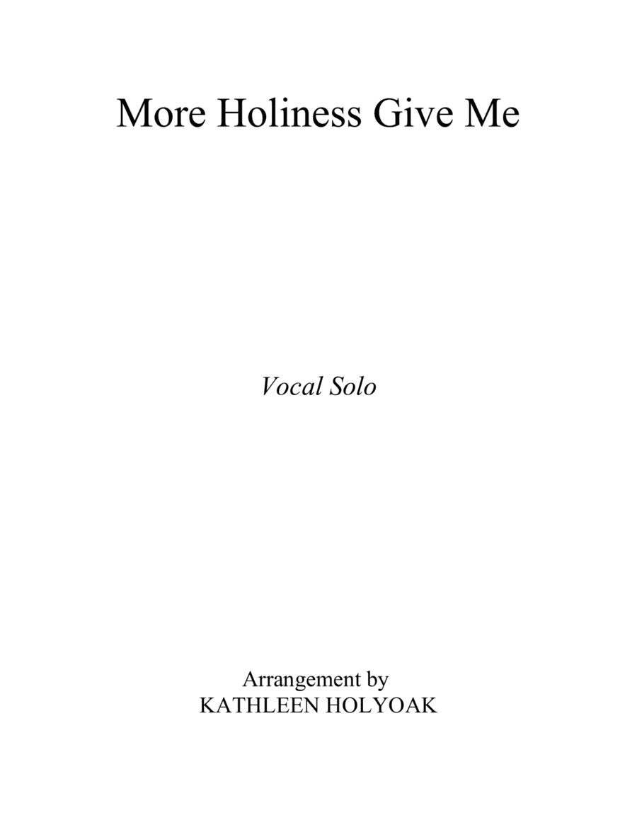 More Holiness Give Me - Vocal Solo - Arr. by KATHLEEN HOLYOAK (arr. KATHLEEN HOLYOAK)