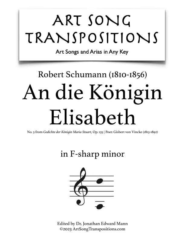SCHUMANN: An die Königin Elisabeth, Op. 135 no. 3 (transposed to F-sharp minor) (arr. ArtSongTranspositions.com)