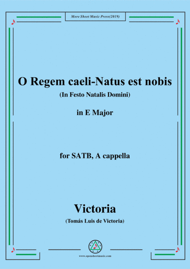 Victoria-O Regem caeli-Natus est nobis,in E Major,for SATB,A cappella (arr. MSM)