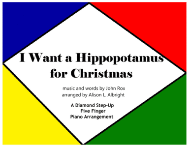 I Want A Hippopotamus For Christmas (Hippo The Hero) (arr. arranged by Alison L. Albright)