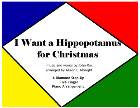 I Want A Hippopotamus For Christmas (Hippo The Hero) (arr. arranged by Alison L. Albright)