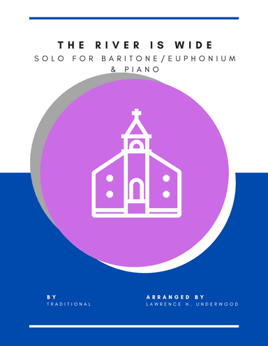 The River Is Wide for Baritone/Euphonium (arr. Lawrence H. Underwood)