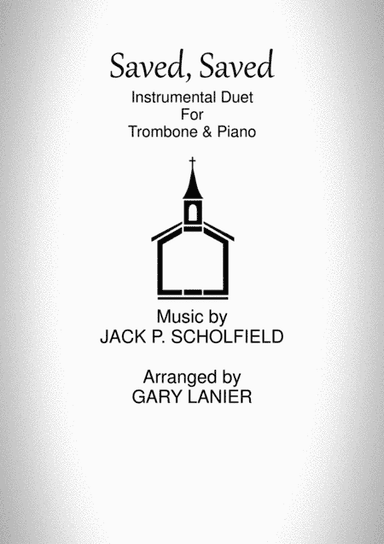 SAVED, SAVED (Duet for Trombone & Piano) (arr. Gary Lanier)