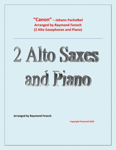 Canon - Johann Pachebel - 2 Alto Saxes and Piano - Intermediate/Advanced Intermediate level (arr. Raymond Fenech)