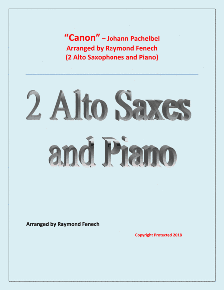 Canon - Johann Pachebel - 2 Alto Saxes and Piano - Intermediate/Advanced Intermediate level (arr. Raymond Fenech)