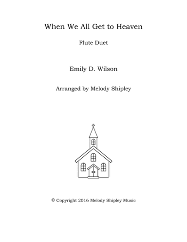 When We All Get to Heaven (arr. Melody Shipley)