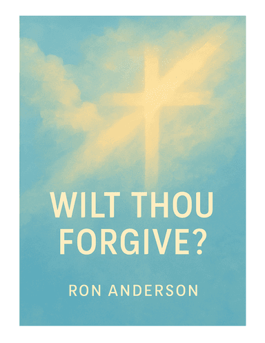 Wilt Thou Forgive?