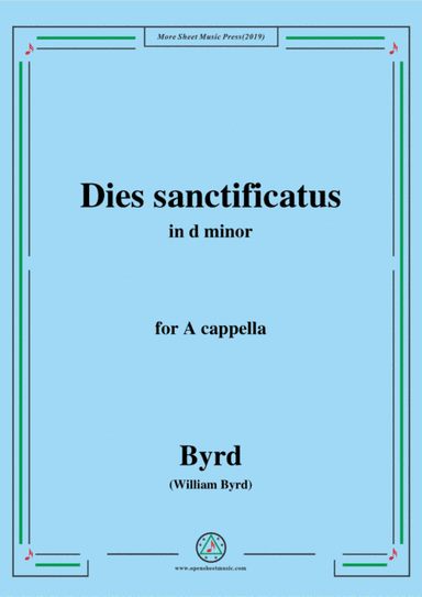 Byrd-Dies sanctificatus,in d minor,for A cappella (arr. MSM)
