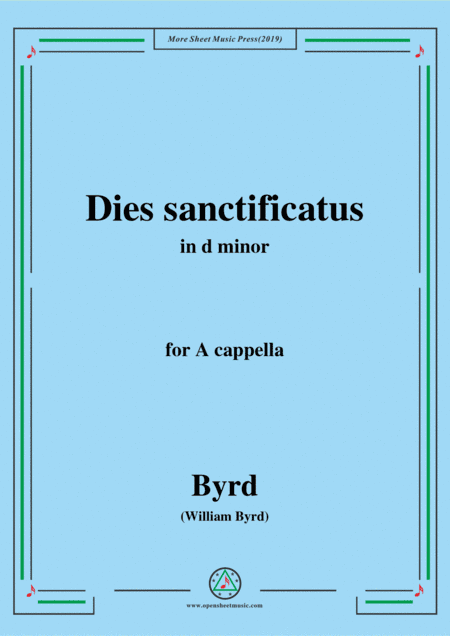 Byrd-Dies sanctificatus,in d minor,for A cappella (arr. MSM)