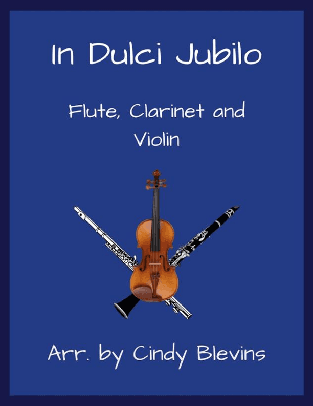 In Dulci Jubilo, Flute, Clarinet and Violin (arr. Cindy Blevins)