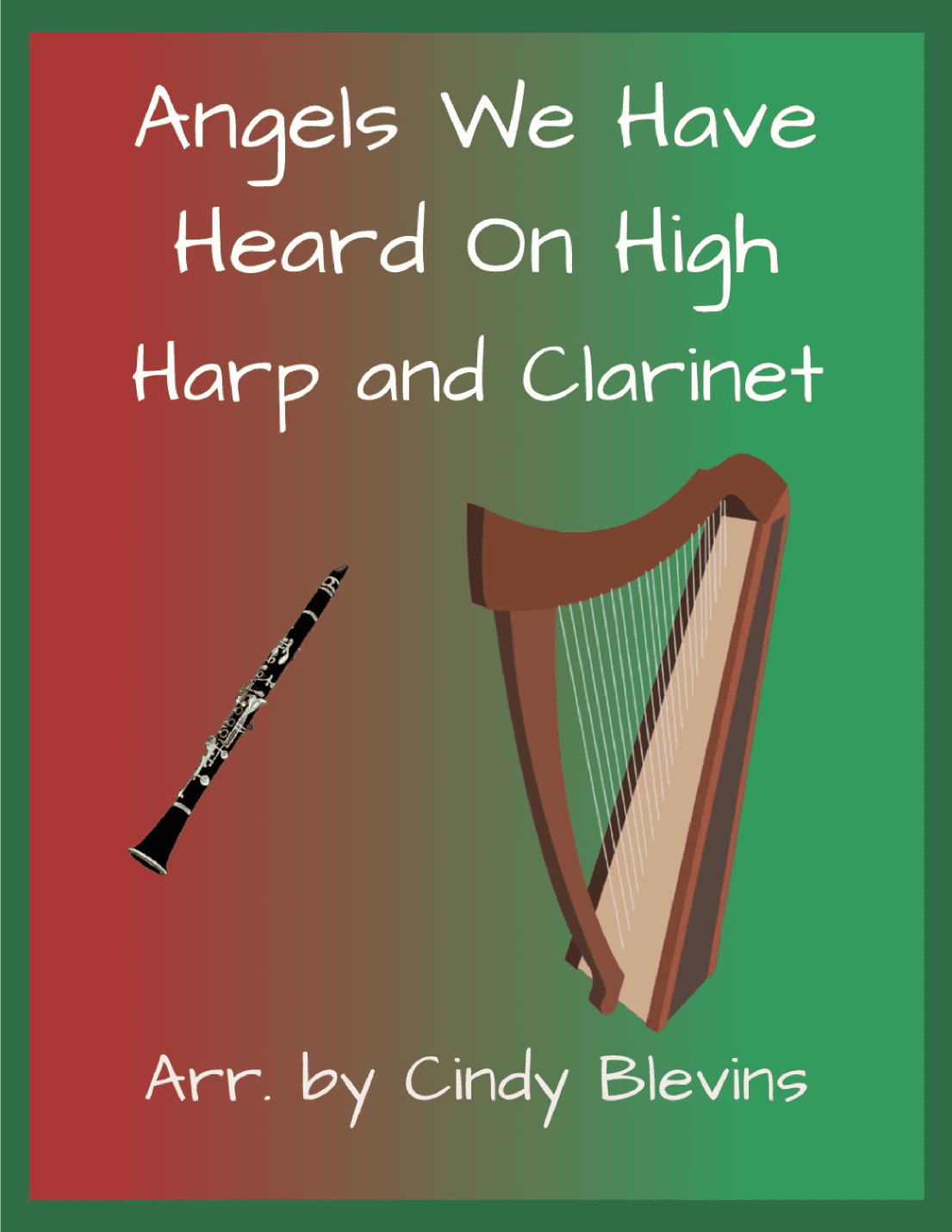 Angels We Have Heard On High, for Harp and Clarinet (arr. Cindy Blevins)