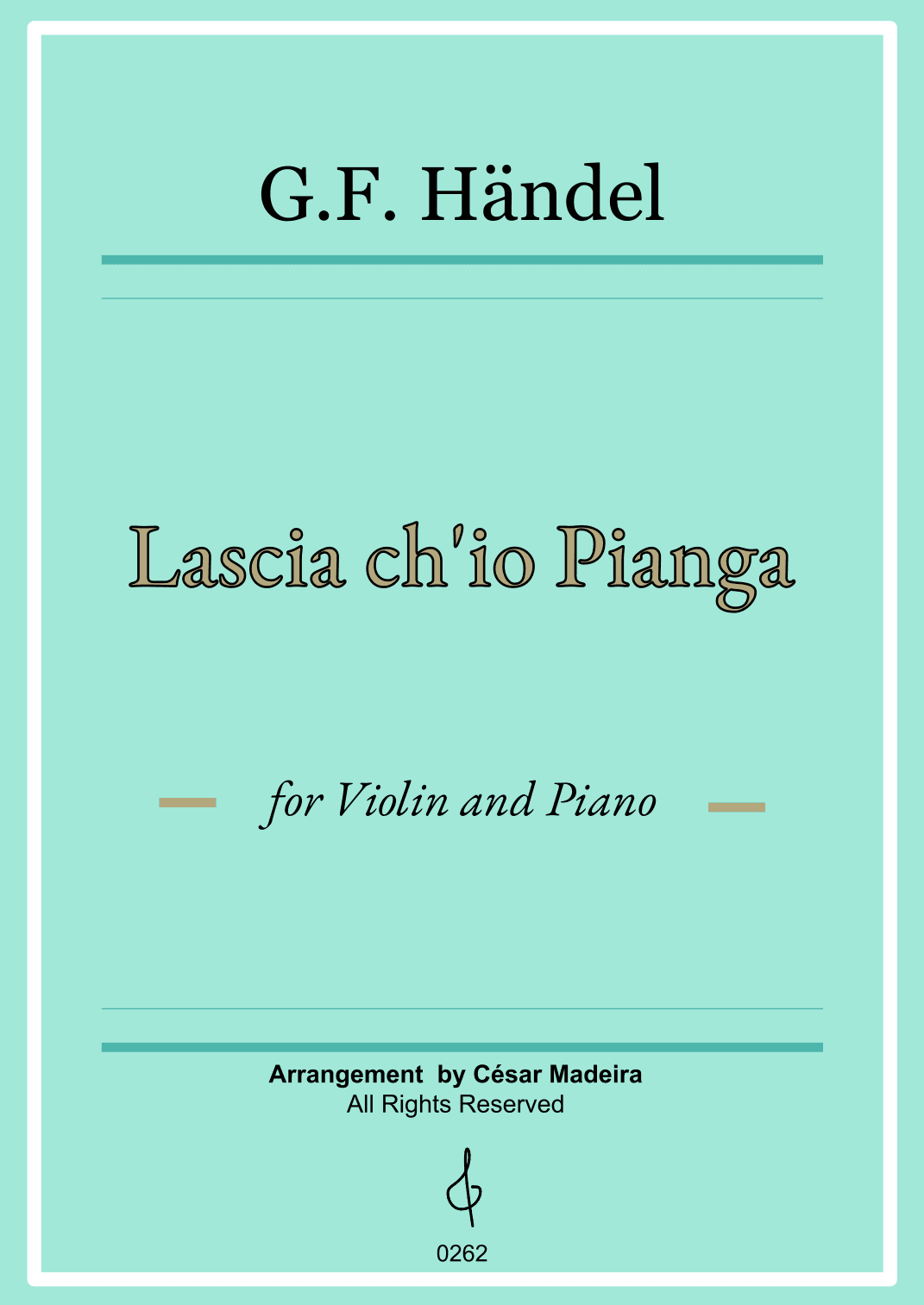 Lascia Ch'io Pianga - Violin and Piano (Full Score) (arr. César Madeira)