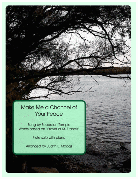 Make Me A Channel Of Your Peace (prayer Of St. Francis) (arr. Judith L. Maggs)