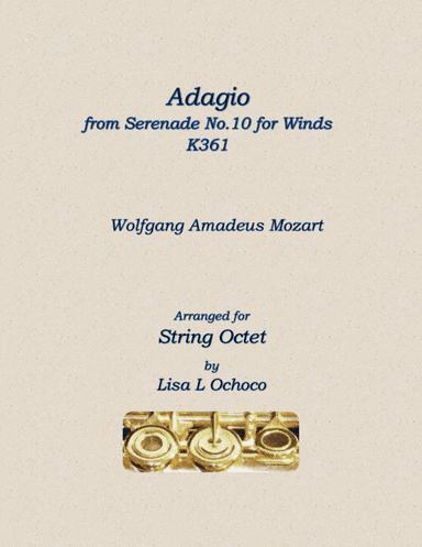 Adagio from Serenade No.10 for Winds K361 for String Octet (arr. Lisa L Ochoco)