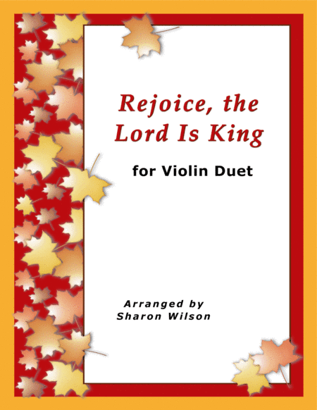 Rejoice, the Lord Is King (for Violin Duet) (arr. Sharon Wilson)