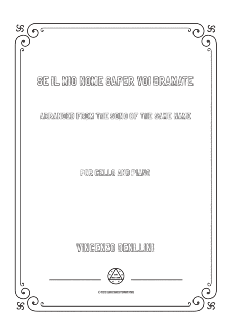 Bellini-Se Il Mio Nome Saer voi bramate……,for Cello and Piano (arr. MSM)