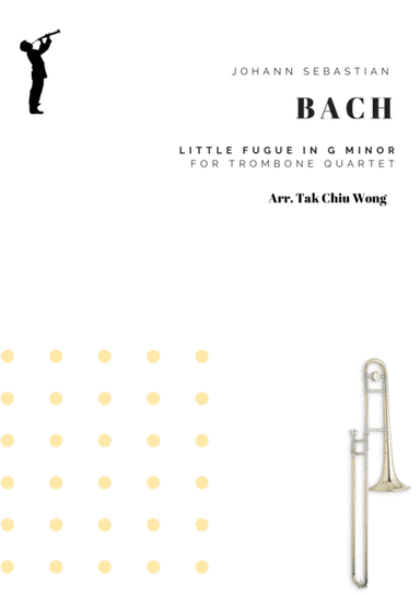 Little Fugue in G minor arranged for Trombone Quartet (arr. Tak Chiu Wong)