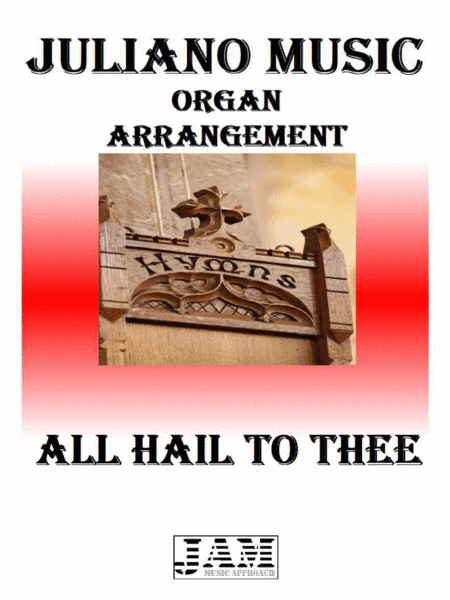 ALL HAIL TO THEE - ANONYMOUS (HYMN - EASY ORGAN) (arr. Juliano Music)