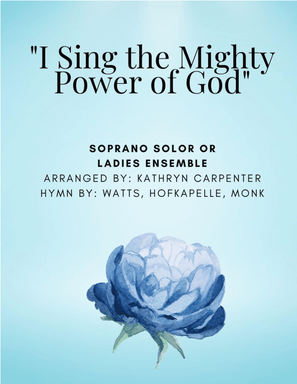 I Sing the Mighty Power of God (Piano and Voice) (arr. Kathryn Carpenter)