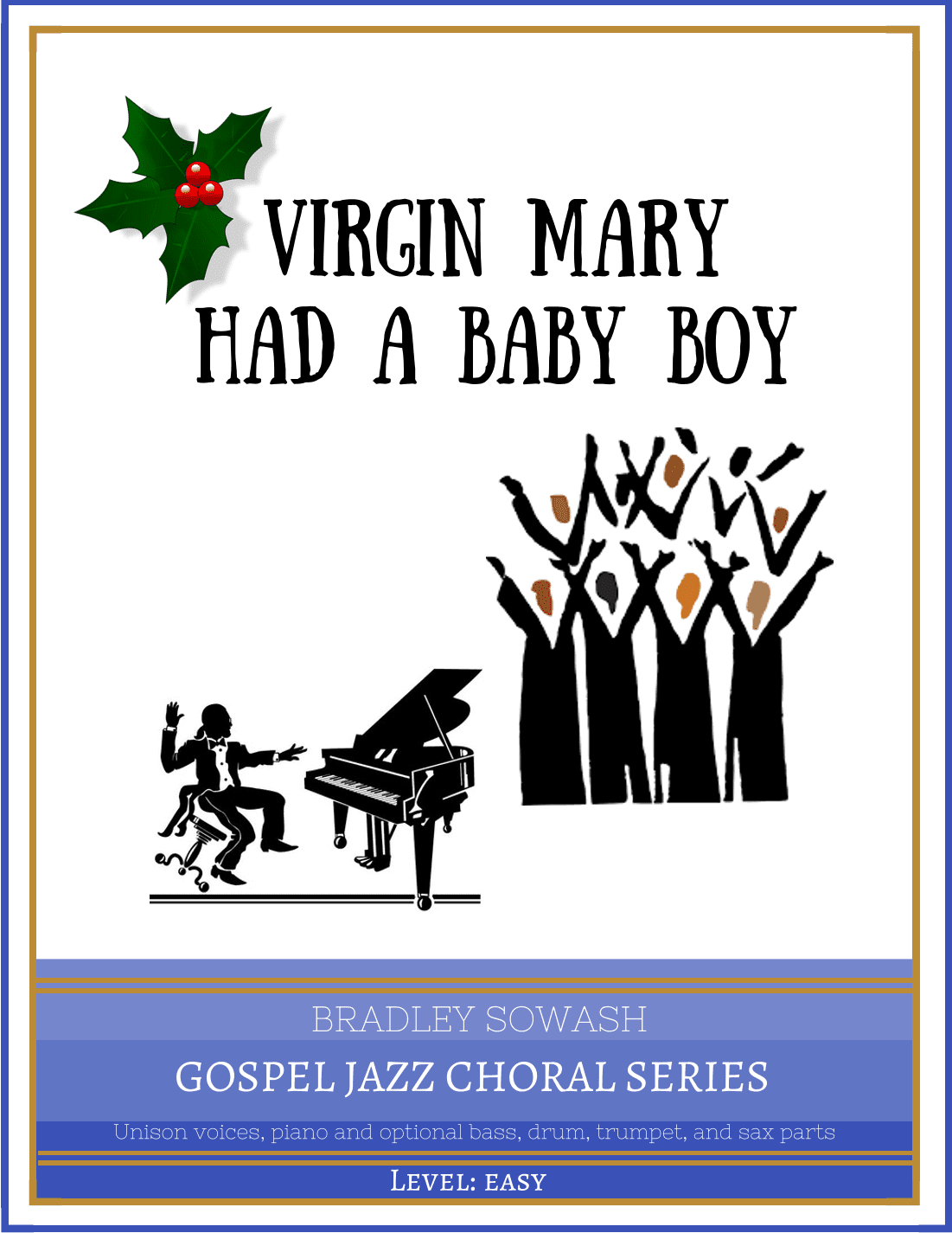 Virgin Mary Had a Baby Boy - Easy Choir and Jazz Combo (arr. Bradley Sowash)