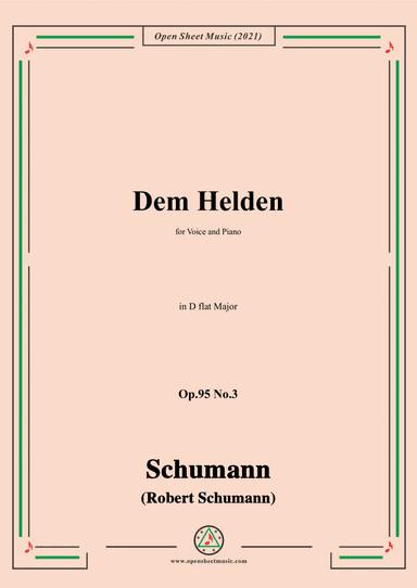 Schumann-Dem Helden,Op.95 No.3,in D flat Major,for Voice and Piano (arr. Open Cloud)