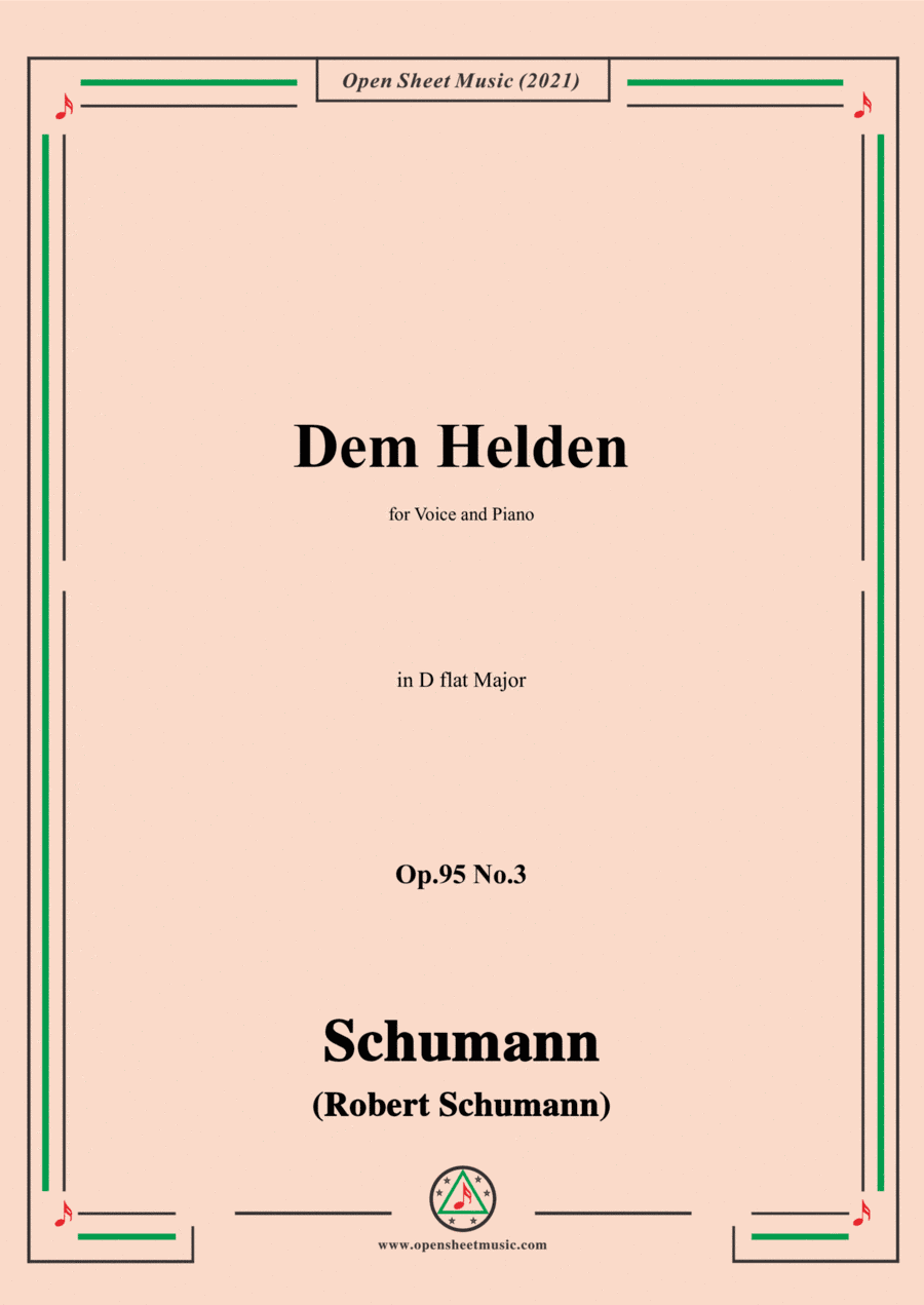 Schumann-Dem Helden,Op.95 No.3,in D flat Major,for Voice and Piano (arr. Open Cloud)