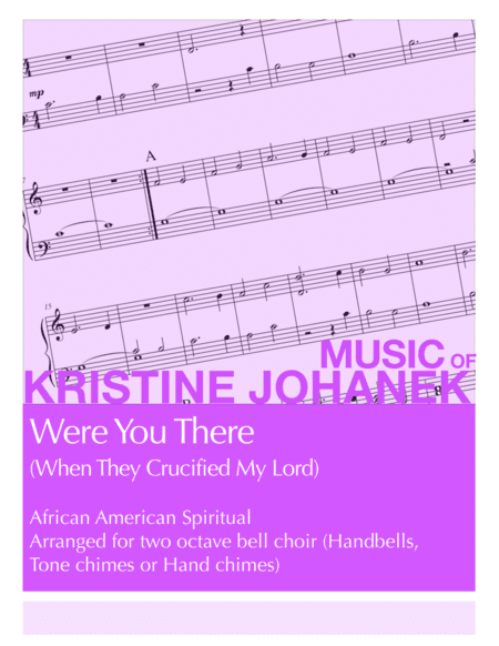 Were You There (When They Crucified My Lord) (2 octave handbell, tone chime or hand chime) (arr. Kristine Johanek)