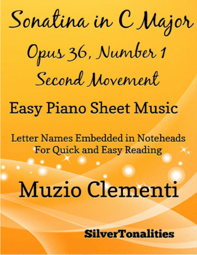 Sonatina in C Major Opus 36 Number 1 Second Movement Easy Piano Sheet Music (arr. SilverTonalities)