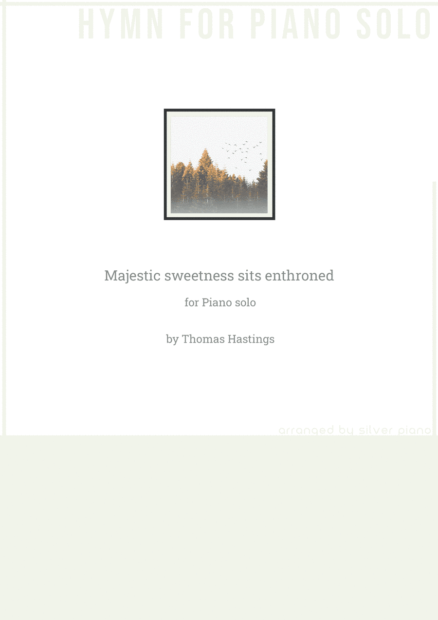 Majestic sweetness sits enthroned (PIANO HYMN) (arr. Silver Piano)