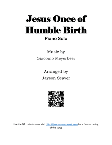 Jesus Once of Humble Birth (arr. Jayson Seaver)