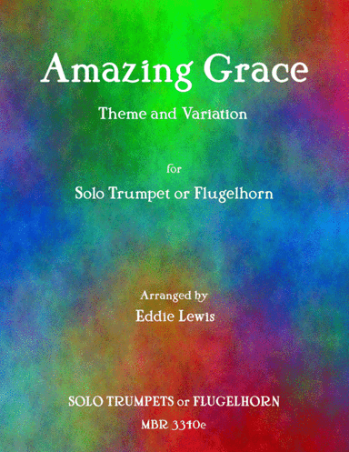 Amazing Grace Theme and Variations for Solo Trumpet by Eddie Lewis (arr. Eddie Lewis)