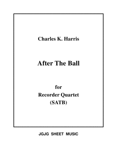 After The Ball for Recorder Quartet (arr. James Grush)