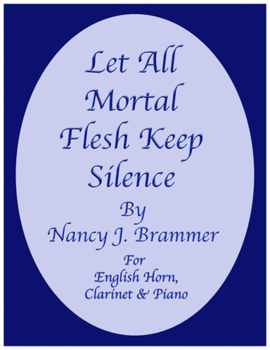 Let All Mortal Flesh Keep Silence for Clarinet, English Horn and Piano (arr. Nancy J. Brammer)