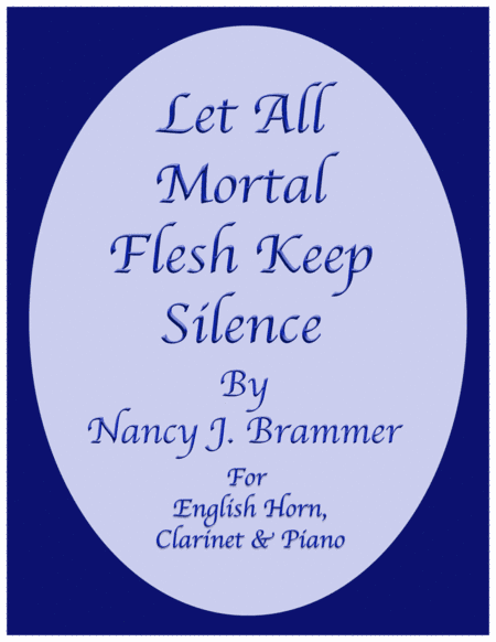 Let All Mortal Flesh Keep Silence for Clarinet, English Horn and Piano (arr. Nancy J. Brammer)