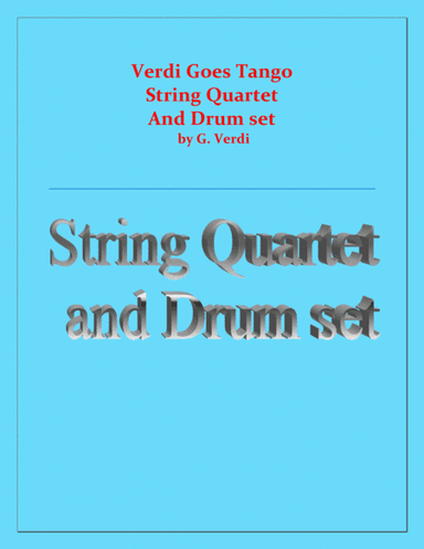 Verdi Goes Tango - G.Verdi - 2 Violins, Viola, Cello and Drum Set (arr. Raymond Fenech)