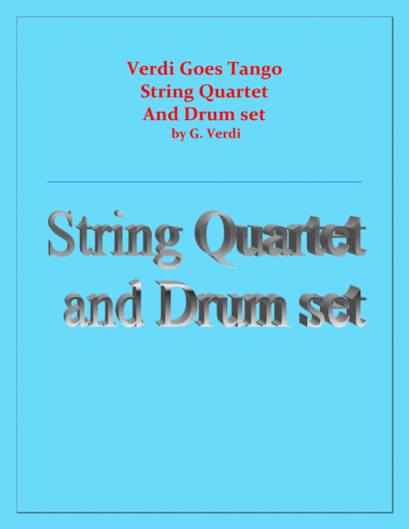 Verdi Goes Tango - G.Verdi - 2 Violins, Viola, Cello and Drum Set (arr. Raymond Fenech)