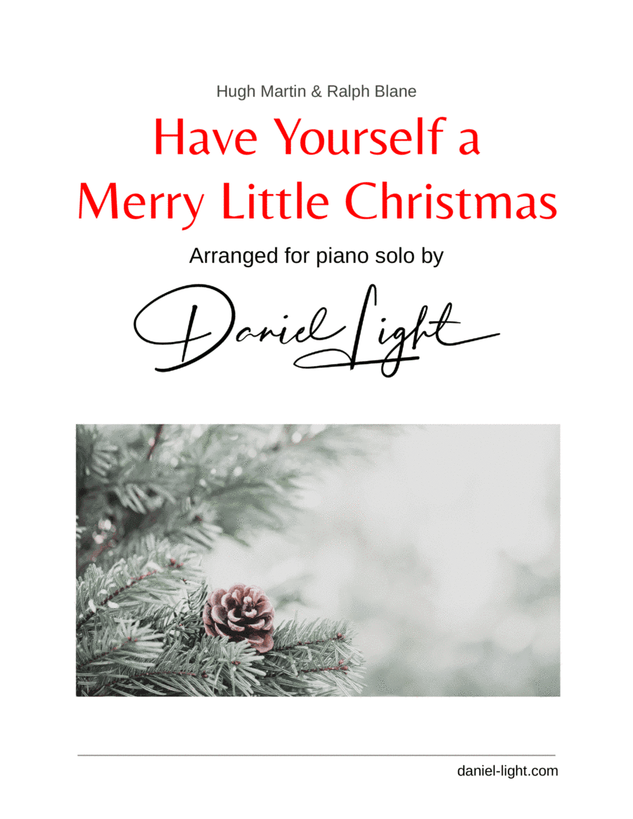 Have Yourself A Merry Little Christmas  from MEET ME IN ST. LOUIS (arr. Daniel Light)
