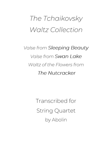 Tchaikovsky Ballet Waltzes for String Quartet (Sleeping Beauty, Swan Lake, The Nutcracker) (arr. Abolin)