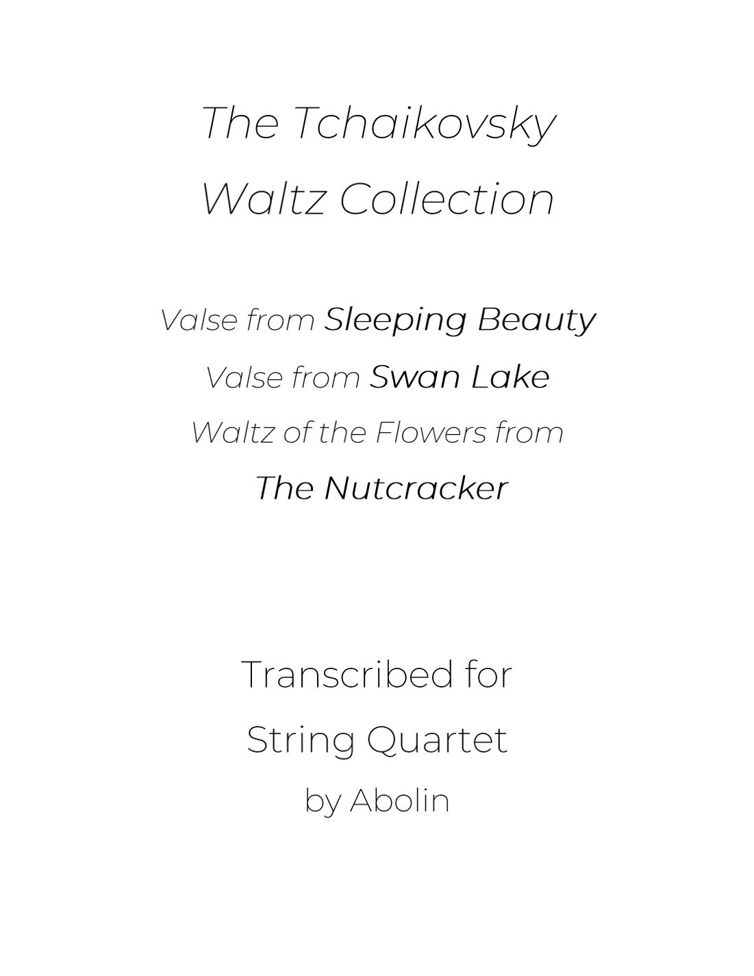Tchaikovsky Ballet Waltzes for String Quartet (Sleeping Beauty, Swan Lake, The Nutcracker) (arr. Abolin)