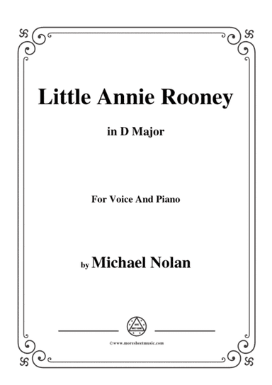 Michael Nolan-Little Annie Rooney,in D Major,for Voice&Piano (arr. MSM)