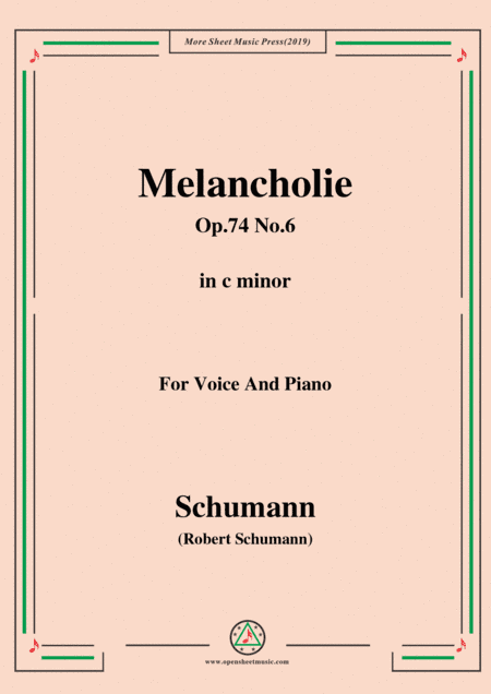 Schumann-Melancholie,Op.74 No.6,in c minor,for Voice&Piano (arr. MSM)